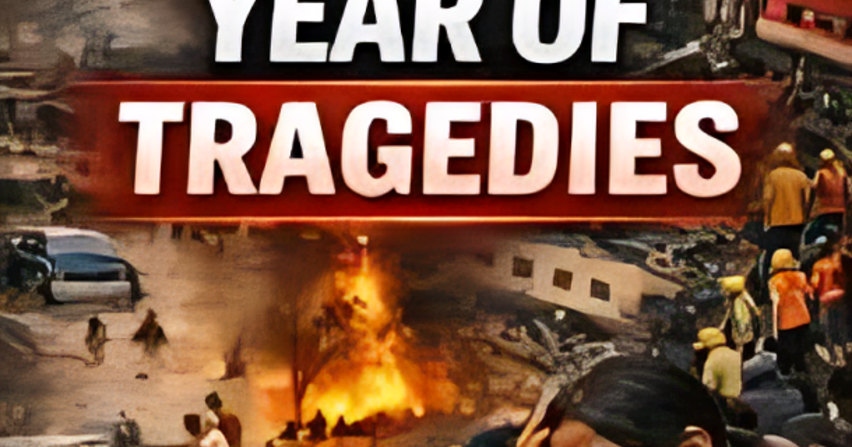 2025: जब हर महीने आई कोई न कोई बड़ी त्रासदी